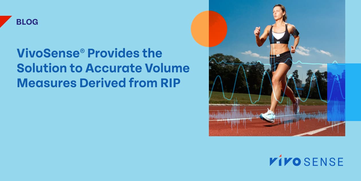 VivoSense® Provides the Solution to Accurate Volume Measures Derived from RIP